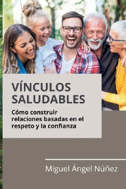 Vínculos saludables by Miguel Ángel Núñez