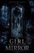 The Girl Who Lived in the Mirror by Lila Ravenscroft