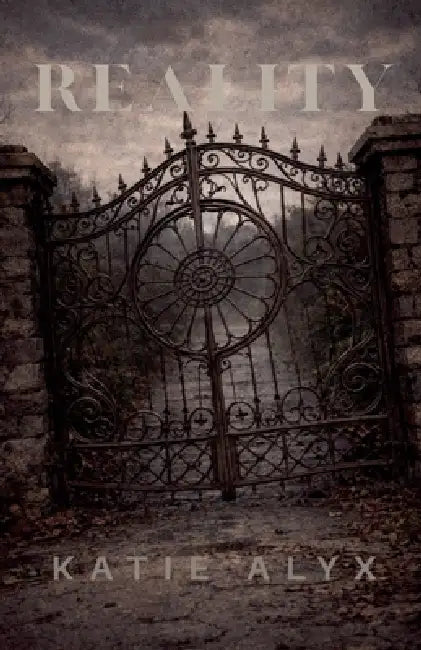 Reality: A Shut In Novel by Katie Alyx