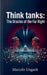 Think tanks: The Oracles of the Far Right by Marcelo Ungarit