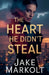The Heart He Didn't Steal by Jake Markolt