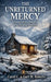 The Unreturned Mercy by Gary M. Roberts