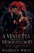 A Vendetta Written in Moonblood by Madelyn Wray