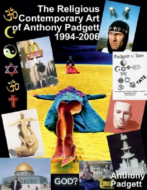 The Religious Contemporary Art of Anthony Padgett 1994 - 2006 (B&W Version) by Anthony D. Padgett