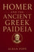 Homer and the Ancient Greek Paideia by Alban Pope