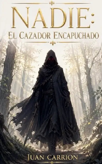 Nadie: El Cazador Encapuchado by Juan Carrion