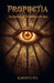 Prophetia: The Prophecies the World Refused to Hear by Karmen-Ita