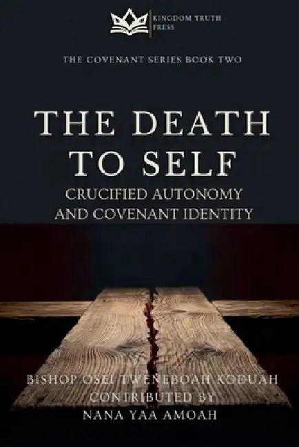 The Death To Self by Bishop Osei Tweneboah Koduah