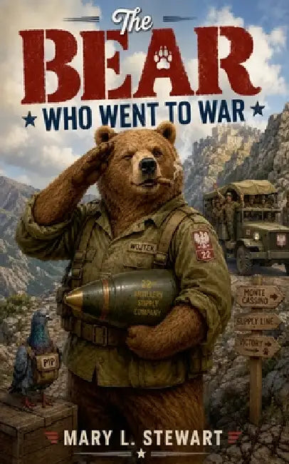 The Bear Who Went to War by Mary L. Stewart