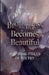 Brokenness Becomes Beautiful by Terence Ang