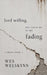 Lord Willing, You Catch Me in the Fading by Wes Welskynn