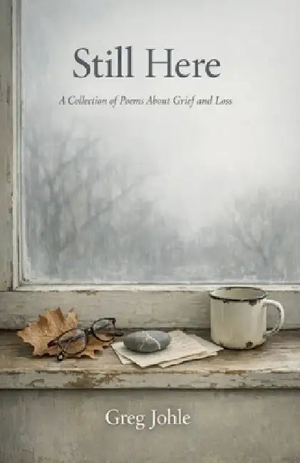 Still Here by Greg Johle