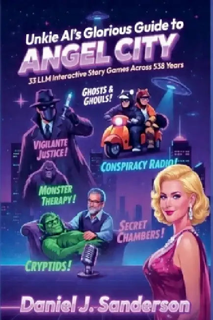 Unkie Al's Glorious Guide to Angel City by Daniel J. Sanderson