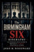 The Birmingham Six Biography: Six Innocent Lives Caught in Britain's Darkest Political Storm by John M. Woodward