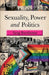 Sexuality, Power And Politics by Yang Burzhome