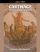 Carthage, Rome's Greatest Rival by Darius Arkwright