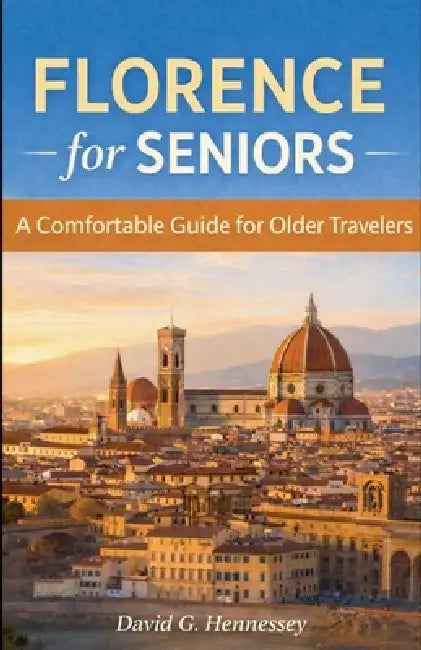 Florence for Seniors by David G. Hennessey