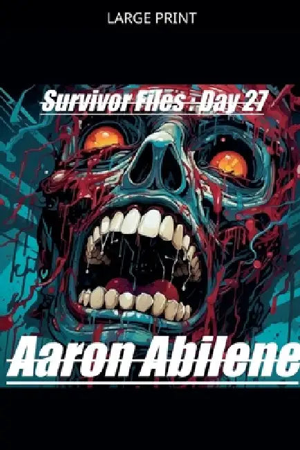 Survivor Files: Day 27 by Aaron Abilene