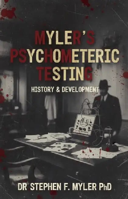 Myler's Psychometric Testing - History & Development by Stephen Myler