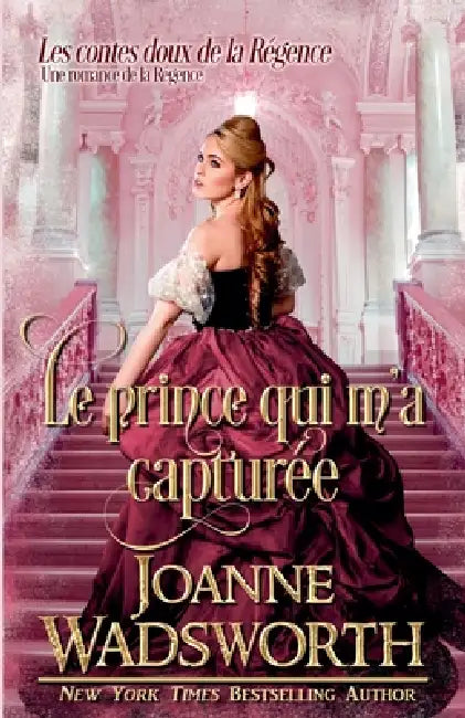 Le prince qui m'a capturée: Une romance de la Régence by Joanne Wadsworth