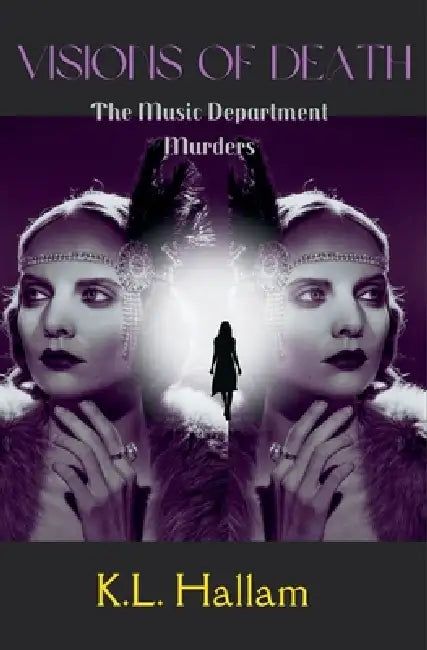 Visions of Death: The Music Department Murders by K. L. Hallam