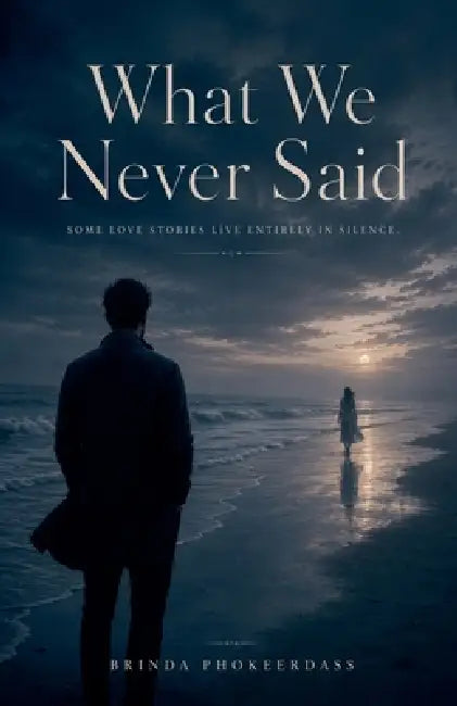 What We Never Said by Brinda Phokeerdass