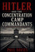 Hitler and the Concentration Camp Commandants by Paul Davies