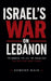 Israel's War on Lebanon by Edmund Hale