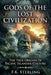 Gods of the Lost Civilization: The True Origins of Pacific Islander Culture by F. K. Sterling