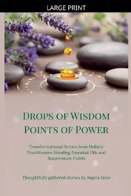 Drops of Wisdom Points of Power by Angela Sidlo, Joseph Carter, Kanani Dilcher