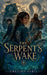 The Serpent's Wake by Greyjoy Sybil