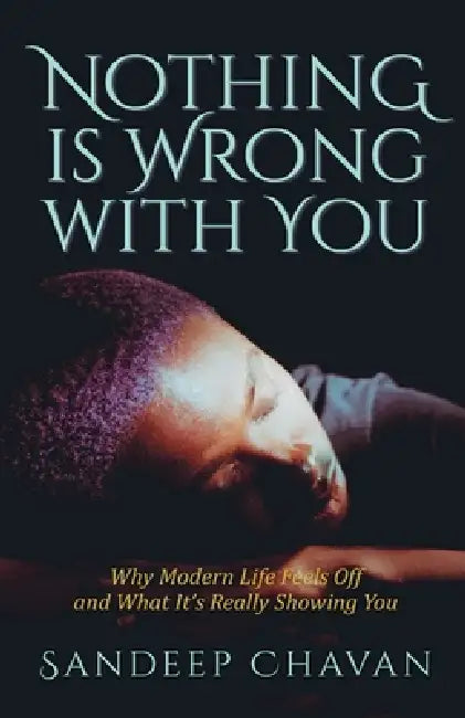 Nothing Is Wrong With You by Sandeep Chavan