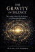 The Gravity of Silence: How Acoustic Fossils from the Big Bang Are Hiding Inside Dark Matter by Elara Voss-Nkemdirim