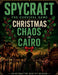 Spycraft, The Survival Game: Christmas Chaos in Cairo by P. J. Agness