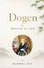 Dogen: Master Of Zen by Buddhi Zen