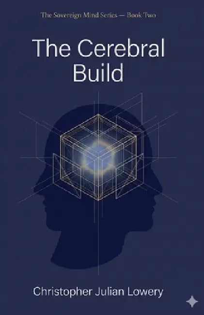 The Cerebral Build by Christopher Julian Lowery