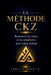 La Méthode CKZ - Retrouver le calme et la complicité avec votre enfant by Cyrille Koffi Z