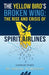 The Yellow Bird's Broken Wing: The Rise and Crisis of Spirit Airlines by Shelby Robinson