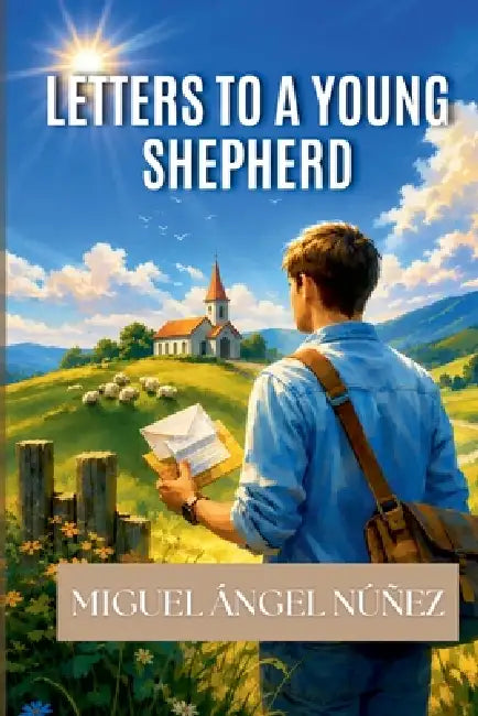 Letters to a Young Shepherd by Miguel Ángel Núñez