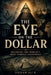 The Eye On The Dollar by Hassam Ali K