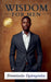 Wisdom For Men by Sinmisola Ogunyinka