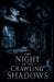 The Night of the Crawling Shadows by Elias Nightwood