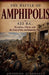 The Battle of Amphipolis 422 B.C.: Brasidas, Cleon, and the End of the Archidamian War by Antonios Athenaeus