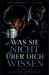 Was sie nicht über dich wissen by Lucas Dridik
