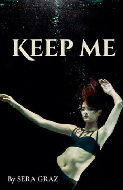 Keep Me by Sera Graz