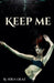 Keep Me by Sera Graz