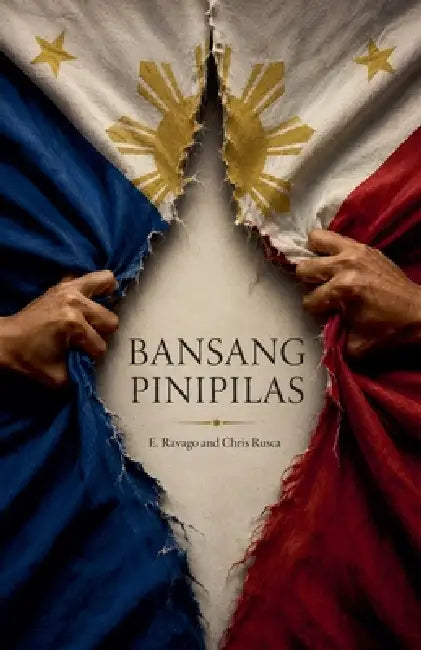 Bansang Pinipilas by E. Ravago, Chris Rusca