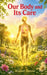 Our Body and Its Care by Kumar Aansu