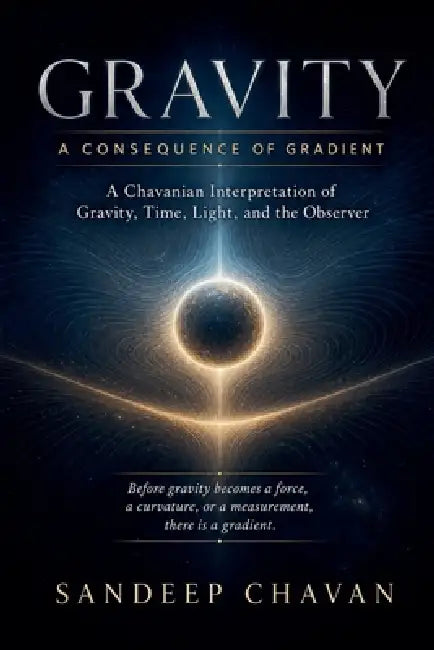 Gravity: A Consequence of Gradient by Sandeep Chavan