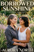 Borrowed Sunshine by Aurora North